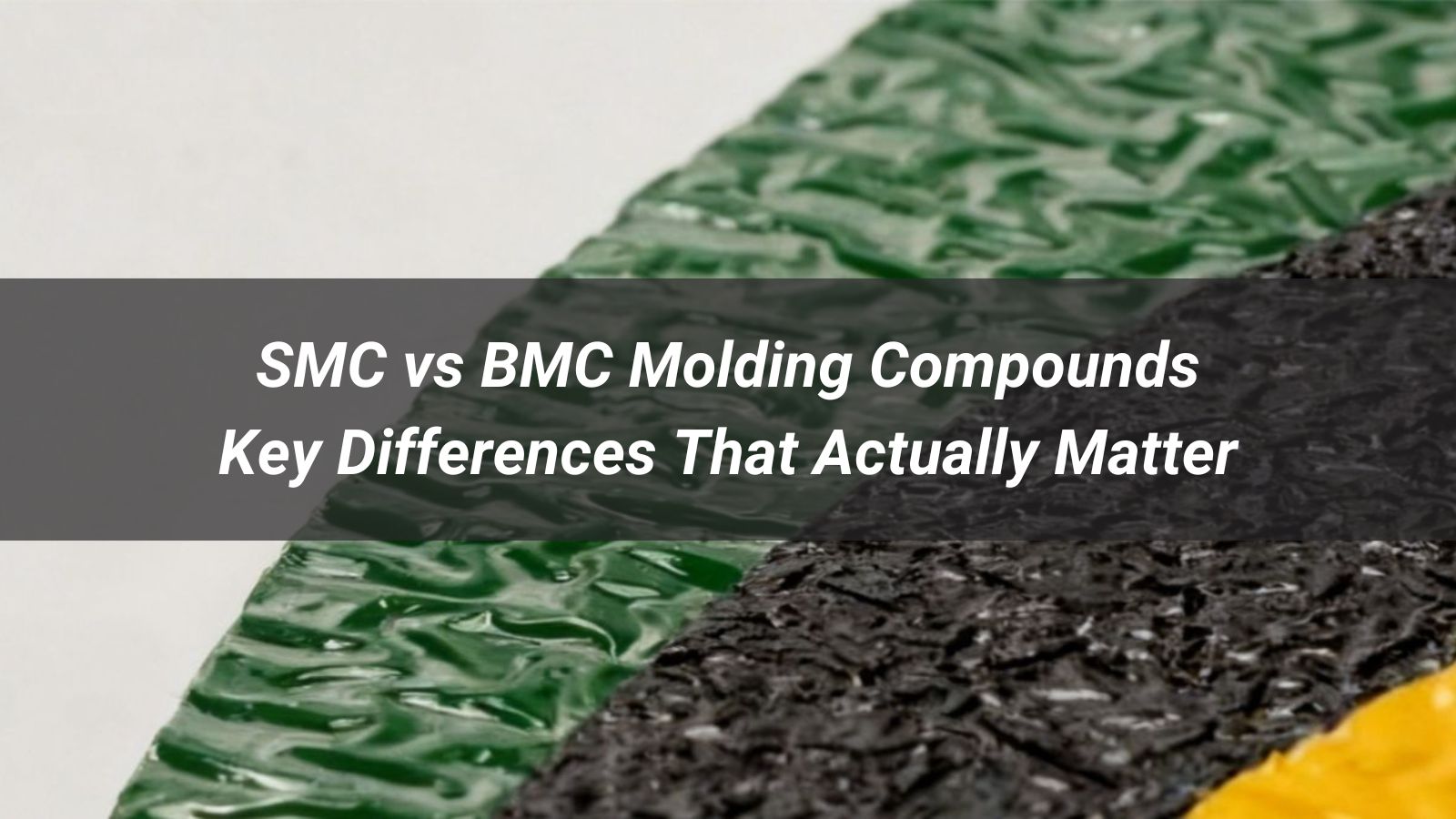 SMC vs BMC Molding Compounds: Key Differences - CHINYO